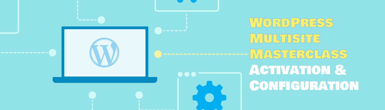 WordPress Multisite Masterclass